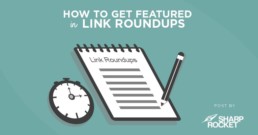 How to Get Featured in Link Roundups