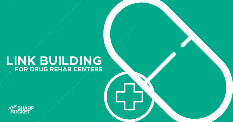 link-building-for-drug-rehab-center