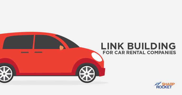 Link Building for Car Rental Companies - SharpRocket